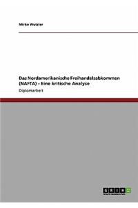 Nordamerikanische Freihandelsabkommen (NAFTA) - Eine kritische Analyse