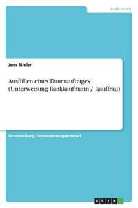 Ausfüllen eines Dauerauftrages (Unterweisung Bankkaufmann / -kauffrau)