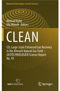 Clean: CO2 Large-Scale Enhanced Gas Recovery in the Altmark Natural Gas Field - Geotechnologien Science Report No. 19