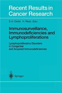 Immunosurveillance, Immunodeficiencies and Lymphoproliferations