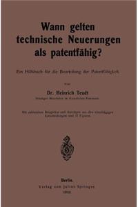 Wann gelten technische Neuerungen als Patentfähig?