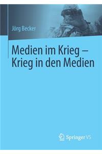 Medien Im Krieg - Krieg in Den Medien