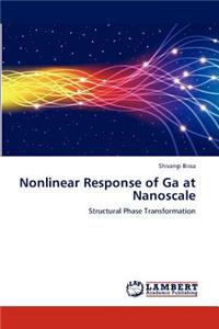 Nonlinear Response of Ga at Nanoscale