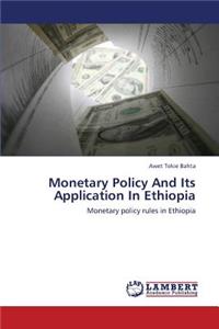 Monetary Policy And Its Application In Ethiopia