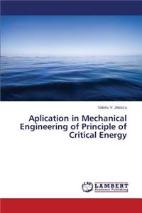 Aplication in Mechanical Engineering of Principle of Critical Energy