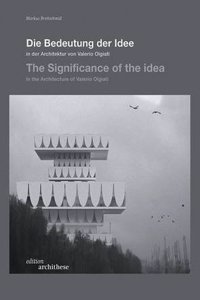 Significance of the Idea in the Architecture of Valerio Olgiati