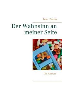 Der Wahnsinn an meiner Seite