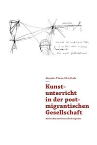 Kunstunterricht in der postmigrantischen Gesellschaft