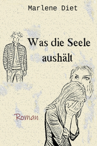 Was die Seele aushält