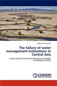 failure of water management institutions in Central Asia