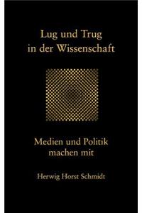 Lug und Trug in der Wissenschaft