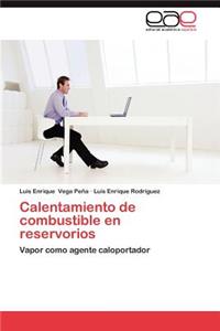 Calentamiento de combustible en reservorios