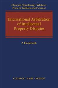 International Arbitration of Intellectual Property Disputes