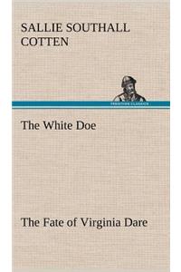 White Doe The Fate of Virginia Dare