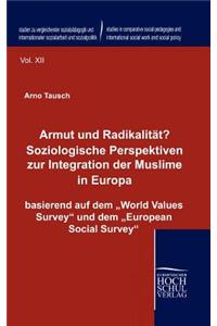 Armut und Radikalität? Soziologische Perspektiven zur Integration der Muslime in Europa