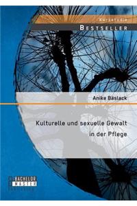 Kulturelle und sexuelle Gewalt in der Pflege