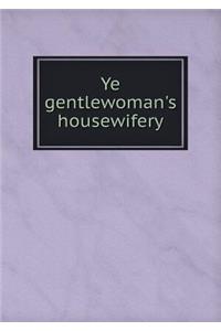 Ye Gentlewoman's Housewifery