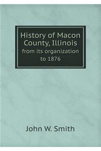 History of Macon County, Illinois from Its Organization to 1876
