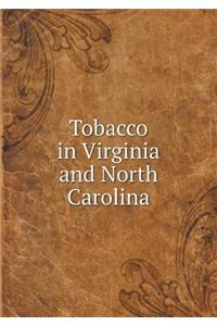 Tobacco in Virginia and North Carolina
