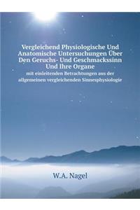 Vergleichend Physiologische Und Anatomische Untersuchungen Über Den Geruchs- Und Geschmackssinn Und Ihre Organe Mit Einleitenden Betrachtungen Aus Der Allgemeinen Vergleichenden Sinnesphysiologie