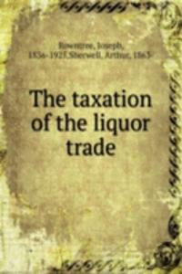 taxation of the liquor trade