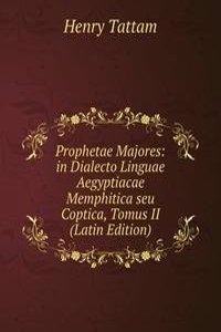 Prophetae Majores: in Dialecto Linguae Aegyptiacae Memphitica seu Coptica, Tomus II (Latin Edition)