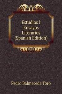 Estudios I Ensayos Literarios (Spanish Edition)