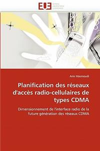 Planification Des Réseaux d''accès Radio-Cellulaires de Types Cdma