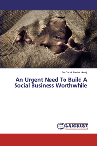 Urgent Need To Build A Social Business Worthwhile