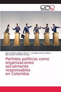 Partidos políticos como organizaciones socialmente responsables en Colombia