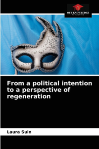 From a political intention to a perspective of regeneration