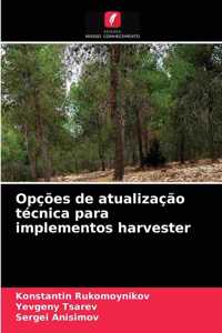 Opções de atualização técnica para implementos harvester