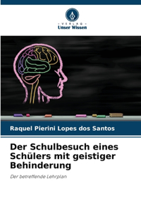 Der Schulbesuch eines Schülers mit geistiger Behinderung