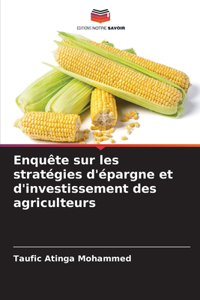 Enquête sur les stratégies d'épargne et d'investissement des agriculteurs
