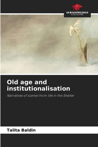 Old age and institutionalisation