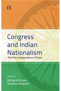 Congress and Indian Nationalism Congress and Indian Nationalism