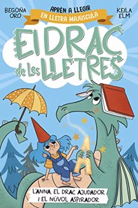 El drac de les lletres 1 - Anna, el drac ajudador i el nuvol aspirador: Apren a llegir amb MAJUSCULES (a partir dels 5 anys)