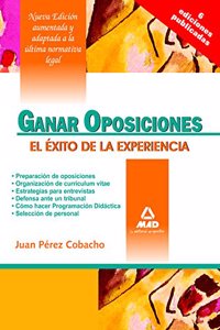 Ganar oposiciones. El exito de la experiencia (Spanish Edition)