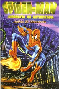 Spider-Man. Biografia no autorizada (Spanish Edition)