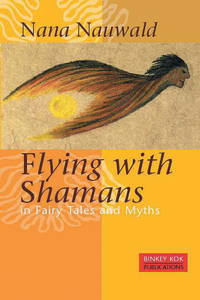 Flying with Shamans in Fairy Tales and Myths