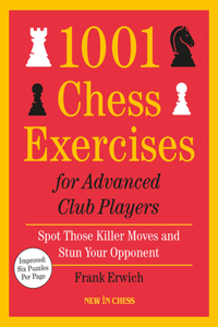 1001 Chess Exercises for Advanced Club Players - Updated