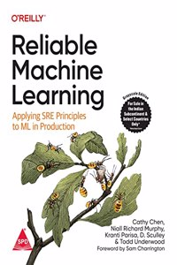Reliable Machine Learning Applying Sre Principles To Ml In Production (Grayscale Indian Edition)
