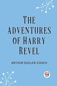 The Adventures of Harry Revel (Edition2023)