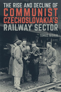Rise and Decline of Communist Czechoslovakia´s Railway Sector