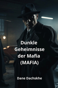 Dunkle Geheimnisse der Mafia (Mafia)