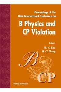 B Physics & Cp Violation '99, 3rd Intl Conf