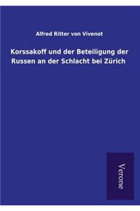 Korssakoff und der Beteiligung der Russen an der Schlacht bei Zürich