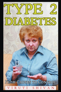 Type 2 Diabetes - From Causes to Control