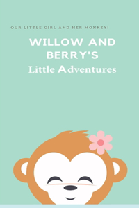 Willow and Berry's Little Adventures