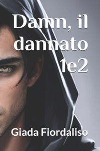 Damn il dannato edizione contenente i volumi 1e2